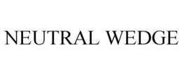 NEUTRAL WEDGE trademark