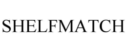 SHELFMATCH trademark