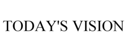 TODAY'S VISION trademark