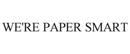 WE'RE PAPER SMART trademark