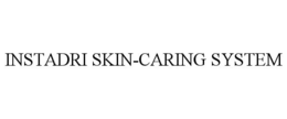 INSTADRI SKIN-CARING SYSTEM trademark