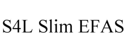 S4L SLIM EFAS trademark