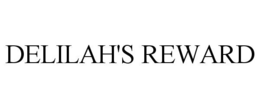 DELILAH'S REWARD trademark