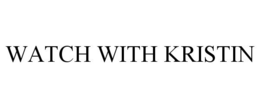 WATCH WITH KRISTIN trademark
