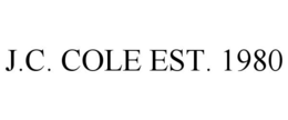 J.C. COLE EST. 1980 trademark