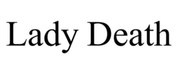 LADY DEATH trademark