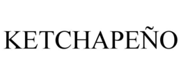KETCHAPEÑO trademark