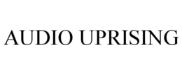 AUDIO UPRISING trademark