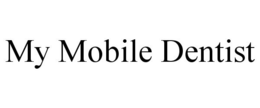 MY MOBILE DENTIST trademark