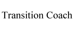 TRANSITION COACH trademark