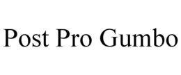 POST PRO GUMBO trademark