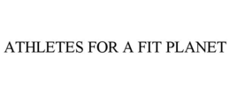 ATHLETES FOR A FIT PLANET trademark