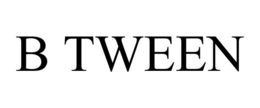 B TWEEN trademark