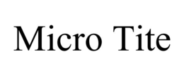 MICRO TITE trademark