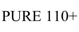 PURE 110+ trademark