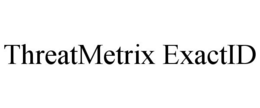 THREATMETRIX EXACTID trademark