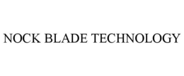 NOCK BLADE TECHNOLOGY trademark