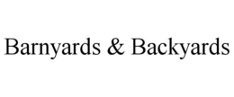 BARNYARDS & BACKYARDS trademark
