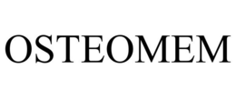 OSTEOMEM trademark