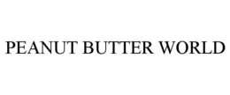 PEANUT BUTTER WORLD trademark