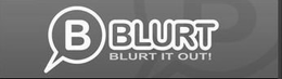 B BLURT BLURT IT OUT! trademark