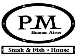 PM BUENOS AIRES STEAK & FISH · HOUSE trademark