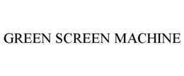 GREEN SCREEN MACHINE trademark