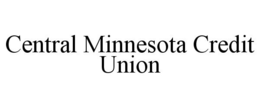 CENTRAL MINNESOTA CREDIT UNION trademark