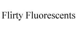 FLIRTY FLUORESCENTS trademark