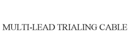 MULTI-LEAD TRIALING CABLE trademark