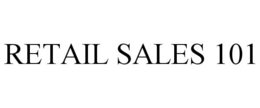 RETAIL SALES 101 trademark