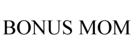 BONUS MOM trademark