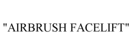 "AIRBRUSH FACELIFT" trademark