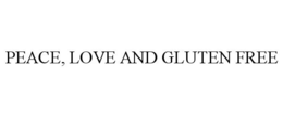 PEACE, LOVE AND GLUTEN FREE trademark