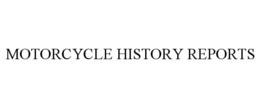 MOTORCYCLE HISTORY REPORTS trademark