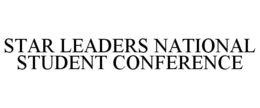 STAR LEADERS NATIONAL STUDENT CONFERENCE trademark