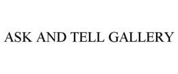 ASK AND TELL GALLERY trademark