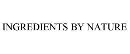 INGREDIENTS BY NATURE trademark