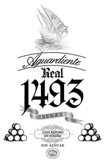 AGUARDIENTE REAL 1493 SILVER CON REPOSO EN SOLERA SIN AZÚCAR FLA FABRICA DE LICORES DE ANTIOQUIA trademark