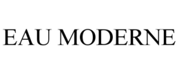 EAU MODERNE trademark