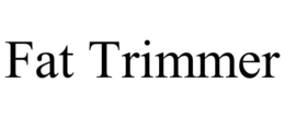 FAT TRIMMER trademark