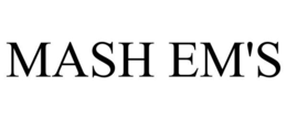 MASH EM'S trademark
