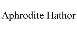 APHRODITE HATHOR trademark