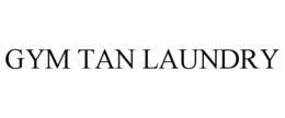 GYM TAN LAUNDRY trademark