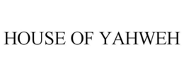 HOUSE OF YAHWEH trademark