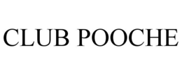 CLUB POOCHE trademark