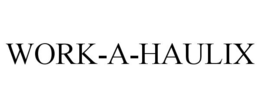 WORK-A-HAULIX trademark