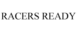 RACERS READY trademark