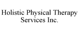 HOLISTIC PHYSICAL THERAPY SERVICES INC. trademark