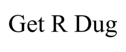 GET R DUG trademark
